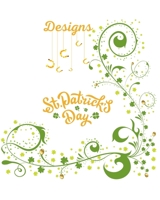 Designs: St. Patrick's Day B0BTRTDGL9 Book Cover