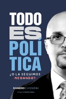 Todo es política, ¿o la seguimos negando? 994595380X Book Cover