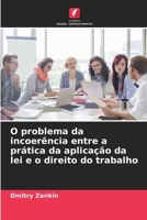 O problema da incoerência entre a prática da aplicação da lei e o direito do trabalho (Portuguese Edition) 6207782364 Book Cover