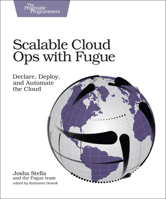 Scalable Cloud Ops with Fugue: Declare, Deploy, and Automate the Cloud 1680502344 Book Cover