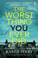 The Worst Thing You Ever Did 1405945265 Book Cover