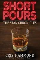 Short Pours: The Stan Chronicles 069286315X Book Cover