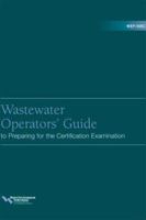 WEF/ABC Wastewater Operators' Guide to Preparing for the Certification Examination 1572782021 Book Cover