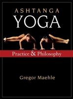 Ashtanga Yoga: Practice and Philosophy 0977512606 Book Cover