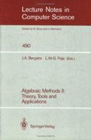 Algebraic Methods II: Theory, Tools and Applications 3540539123 Book Cover