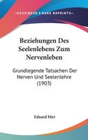 Beziehungen Des Seelenlebens Zum Nervenleben: Grundlegende Tatsachen Der Nerven Und Seelenlehre (1903) 1147297878 Book Cover