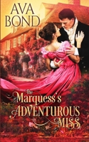 The Marquess's Adventurous Miss 1645635597 Book Cover