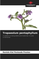 Tropaeolum pentaphyllum: In addition to being edible and medicinal, it is also ornamental 6208717841 Book Cover