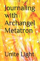 Journaling with Archangel Metatron B083XWM7JR Book Cover