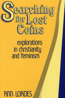 Searching for Lost Coins: Explorations in Christianity and Feminism 1556350007 Book Cover
