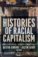 Histories of Racial Capitalism B0CSJYFVDF Book Cover