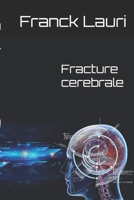 Fracture cerebrale 1533358087 Book Cover