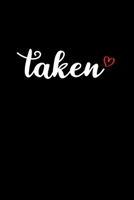 Taken: Boyfriend, Girlfriend Valentine's day Gift Writing Journal Lined, Diary, Notebook (6 x 9) 120 Page 1677474068 Book Cover