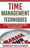 Time Management Techniques: The Power of Developing Strong Habits and Enhancing Change 1511903511 Book Cover