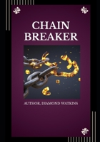 CHAIN BREAKER B0GKY8QJHJ Book Cover