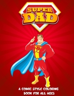 Superdad: A Comic Style COloring Book For all Ages B096HWBQLN Book Cover