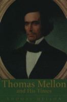 Thomas Mellon And His Times (Calvin Centre) 0822955725 Book Cover