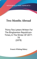 Two Months Abroad: Thirty-two Letters 1165790149 Book Cover