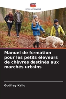 Manuel de formation pour les petits éleveurs de chèvres destinés aux marchés urbains (French Edition) 6208685400 Book Cover