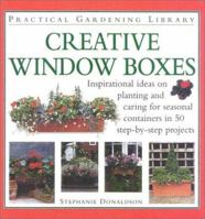 Creative Window Boxes (Practical Gardening Library) 0754808157 Book Cover