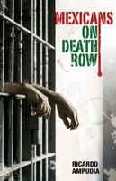 Mexicans on Death Row 1558855483 Book Cover
