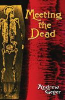 Meeting the Dead: A Novel 0826339824 Book Cover