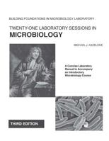 Twenty-One Laboratory Sessions in Microbiology: A Concise Laboratory Manual to Accompany an Introductory Microbiology Course 1492120219 Book Cover