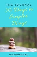 30 Days to Simpler Ways B08P1CFGG9 Book Cover