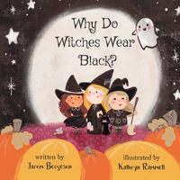 Why Do Witches Wear Black? 057893910X Book Cover