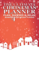 The Ultimate Christmas Planner, Organizer: Plan, Succeed & Relax.: Bumper 4 Year Christmas Holiday Planner & Organizer. Gift Planning, Shopping List, Budgeting, Decoration Planner and More. 1711235075 Book Cover