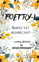 Foetry-I Simple yet significant B0H6TFDXHQ Book Cover