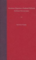 Salvadoran Migration To Southern California: Redefining El Hermano Lejano (New World Diasporas) 0813027616 Book Cover