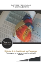 Histoire de la Cardiologie au Cameroun 1639028412 Book Cover