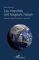 Les marchés ont toujours raison: Quarante années de révolution silencieuse (French Edition) 2343161062 Book Cover