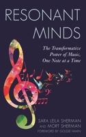 Resonant Minds: The Transformative Power of Music, One Note at a Time 1475874952 Book Cover