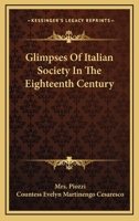 Glimpses of Italian Society in the Eighteenth Century 1296019314 Book Cover