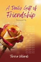 A Daily Gift of Friendship: A Collection of Stories From Friends Around the Globe (The Daily Gift Book Ser.) 1967041547 Book Cover