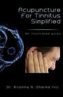 Acupuncture for Tinnitus Simplified: An Illustrated Guide 1492724076 Book Cover