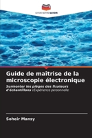 Guide de maîtrise de la microscopie électronique (French Edition) 6206961559 Book Cover