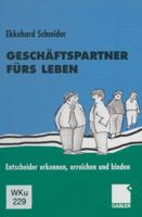 Geschaftspartner Furs Leben: Entscheider Erkennen, Erreichen Und Binden 332282408X Book Cover