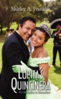 Lupita's Quincinera: A Celebration to Remember 1440102341 Book Cover