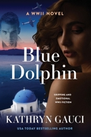 The Blue Dolphin: A World War II Novel 064871442X Book Cover