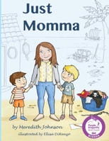 Just Momma 1734955600 Book Cover