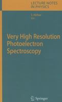 Very High Resolution Photoelectron Spectroscopy (Lecture Notes in Physics) 3540681302 Book Cover