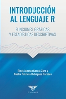 Introducción al lenguaje R: Funciones, gráficas y estadísticas descriptivas 6124905108 Book Cover