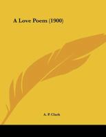 A Love Poem 1437459439 Book Cover