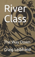 River Class: The Way Down 1096330962 Book Cover
