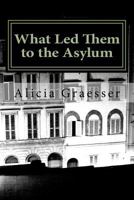 What Led Them to the Asylum: Tales of the Hoarde 1530481406 Book Cover