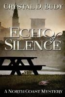 Echo of Silence (North Coast Mystery, #1) 1469982919 Book Cover