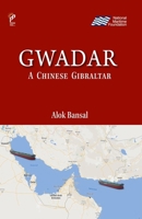 Gwadar: A Chinese Gibraltar 8195189482 Book Cover
